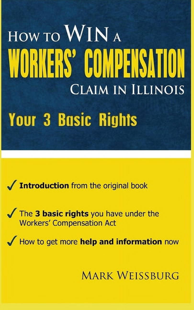 How to Win a Worker's Compensation Claim in Illinois Your 3 Basic