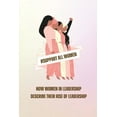 thumbnail image 1 of How Women in Leadership Describe Their Rise to Leadership, (Paperback), 1 of 1