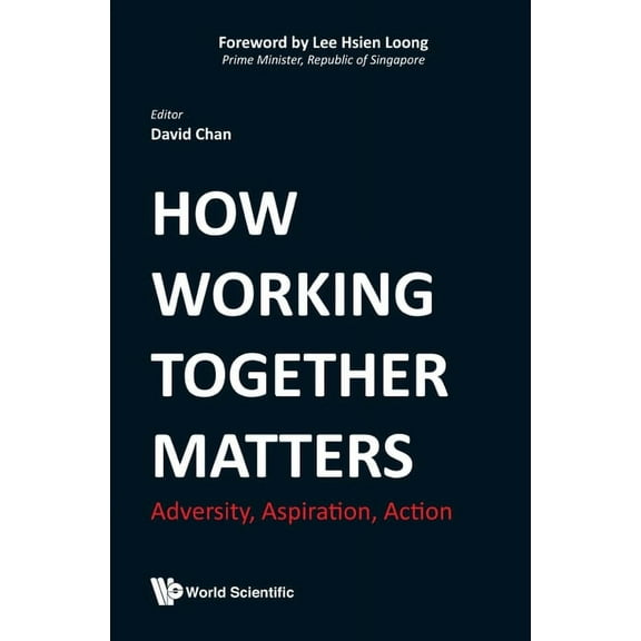 How Working Together Matters: Adversity, Aspiration, Action, (Hardcover)