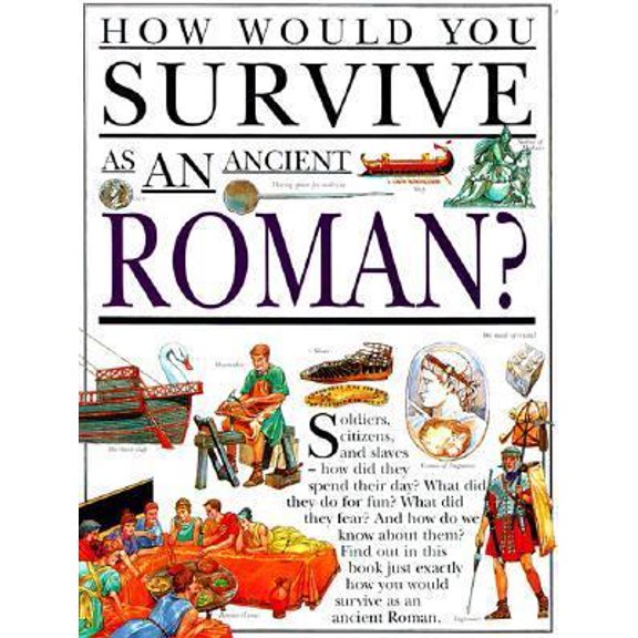 Pre-Owned How Would You Survive As an Ancient Roman? (Paperback) 0531153053 9780531153055
