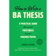 thumbnail image 1 of Pre-Owned How to Write a Ba Thesis, Second Edition: A Practical Guide from Your First Ideas to Your Finished Paper (Paperback) 022643091X 9780226430911, 1 of 1