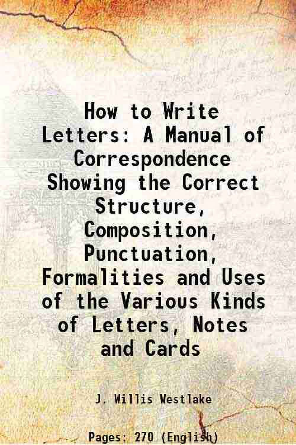 How to Write Letters A Manual of Correspondence Showing the Correct