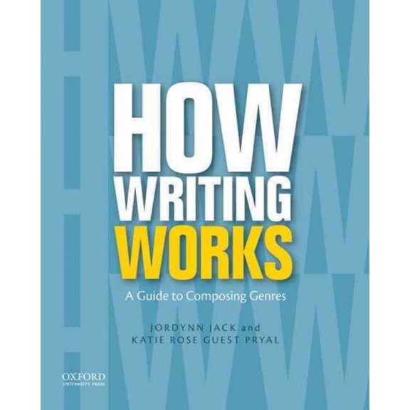 Pre-Owned How Writing Works: A Guide to Composing Genres (Paperback) 019985985X 9780199859856
