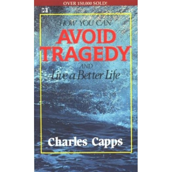 Pre-Owned How You Can Avoid Tragedy: And Live a Better Life (Paperback) 0961897538 9780961897536