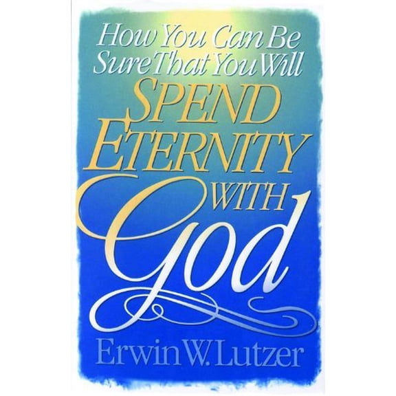 Pre-Owned How You Can Be Sure That You Will Spend Eternity with God (Paperback) 0802427197 9780802427199