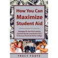 thumbnail image 1 of Pre-Owned How You Can Maximize Student Aid: Strategies for the Fafsa and the Expected Family Contribution (Efc) to Increase Financial Aid for College (Paperback) 0981473741 9780981473741, 1 of 1