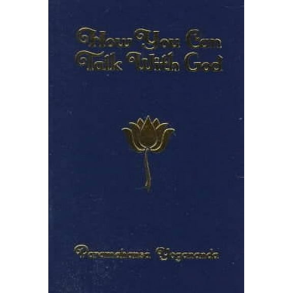 How You Can Talk with God -- Paramahansa Yogananda