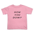 thumbnail image 1 of How You Doin? Cute Toddler Tshirts for Boys Girls (Pink, 3T), 1 of 5