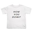 thumbnail image 1 of How You Doin? Cute Toddler Tshirts for Boys Girls (White, Youth XL), 1 of 5