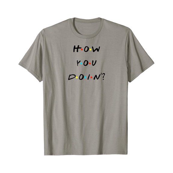 How You Doin'? Funny T Shirt All Size S-5XL