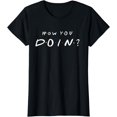 thumbnail image 1 of How You Doin T-Shirt, 1 of 3