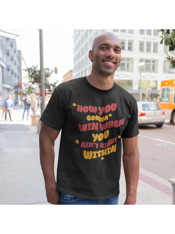 How You Gonna Win When You Ain't Right Within Lauryn T-shirt | Funny Hip Hop Rap Culture Tees | 3 Colors