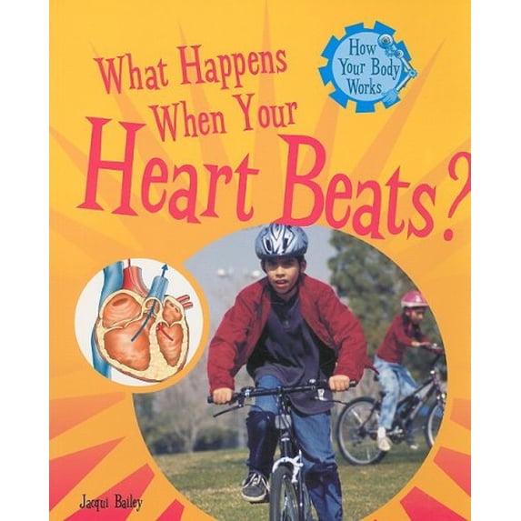 Pre-Owned How Your Body Works (2008): What Happens When Heart Beats? (Paperback)