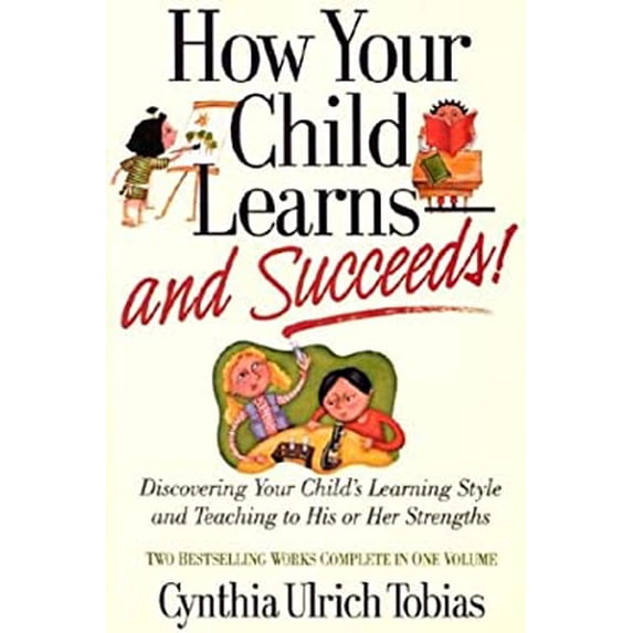 Pre-Owned How Your Child Learns-And Succeeds!: Discovering Your Child's Learning Style and Teaching to His or Her Strengths (Hardcover) 1578660947 9781578660940