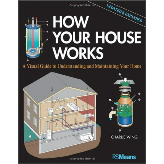 Pre-Owned How Your House Works: A Visual Guide to Understanding and Maintaining Your Home, Updated and Expanded (RSMeans) Paperback