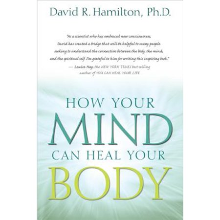 Pre-Owned How Your Mind Can Heal Your Body (Paperback) 1401921485 9781401921484
