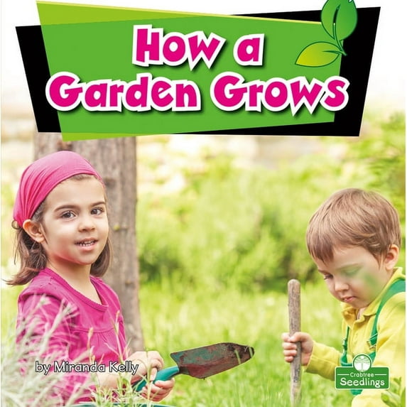 How a Garden Grows, (Hardcover)