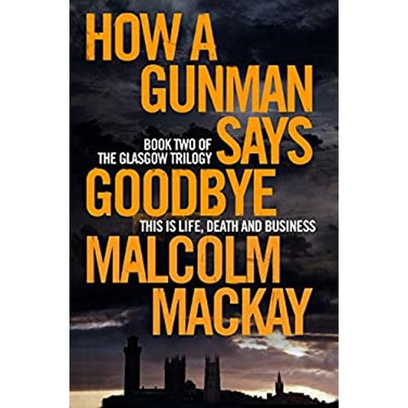 Pre-Owned How a Gunman Says Goodbye (Paperback) 1447212762 9781447212768