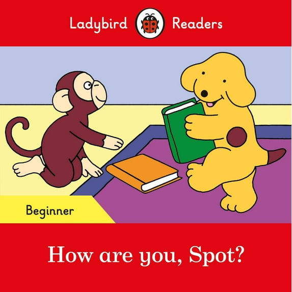 How are you Spot Ladybird Readers Beg