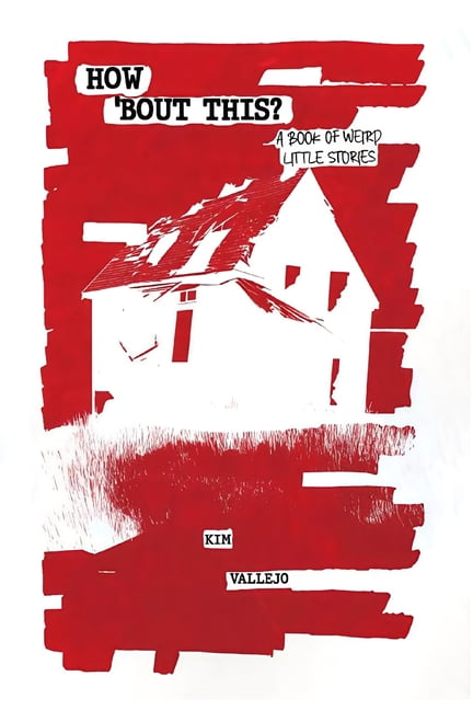 How 'bout This?: A Book of Weird Little Stories, (Paperback)