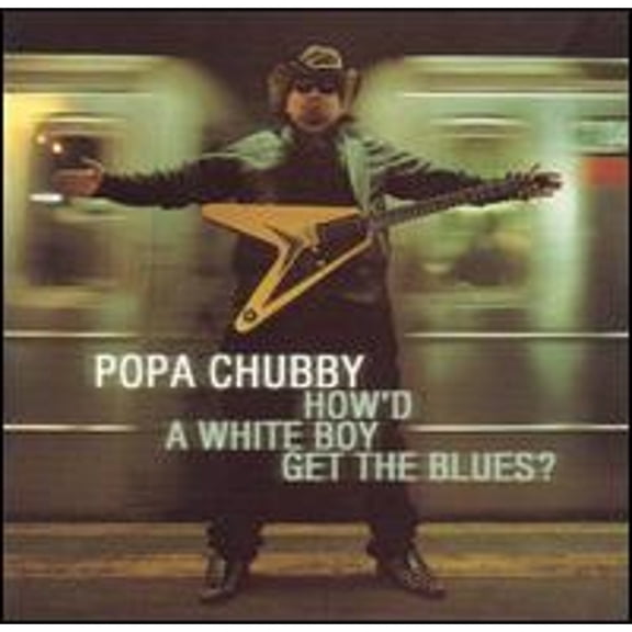 Pre-Owned How'd a White Boy Get the Blues? (CD 0019148507128) by Popa Chubby
