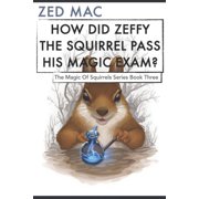 How did Zeffy the squirrel pass his magic exam Memory improvement, Paperback