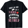 thumbnail image 1 of How do you call a teacher who is happy on a Monday? T-Shirt, 1 of 4