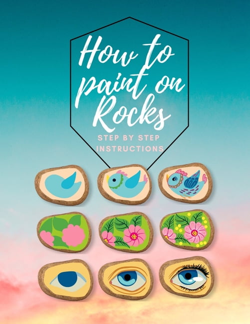How to paint on Rocks Step by Step Instructions the art of stone