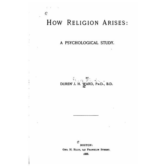 How religion arises, a psychological study (Paperback)