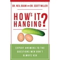 thumbnail image 1 of Pre-Owned How's It Hanging?: Expert Answers to the Questions Men Don't Always Ask (Paperback) 1510728279 9781510728271, 1 of 1