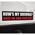 thumbnail image 1 of How's My Driving? RACE ME AND FIND OUT! Bumper Sticker, 1 of 2