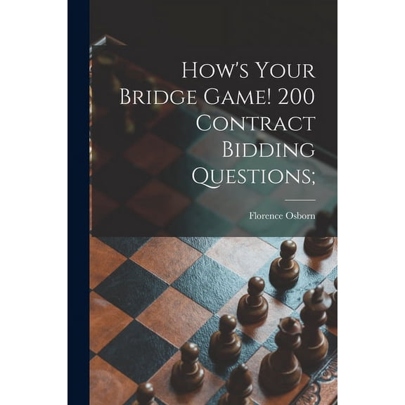 How's Your Bridge Game! 200 Contract Bidding Questions;, (Paperback)