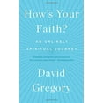 thumbnail image 1 of Pre-Owned How's Your Faith?: An Unlikely Spiritual Journey (Paperback) 1451651619 9781451651614, 1 of 1