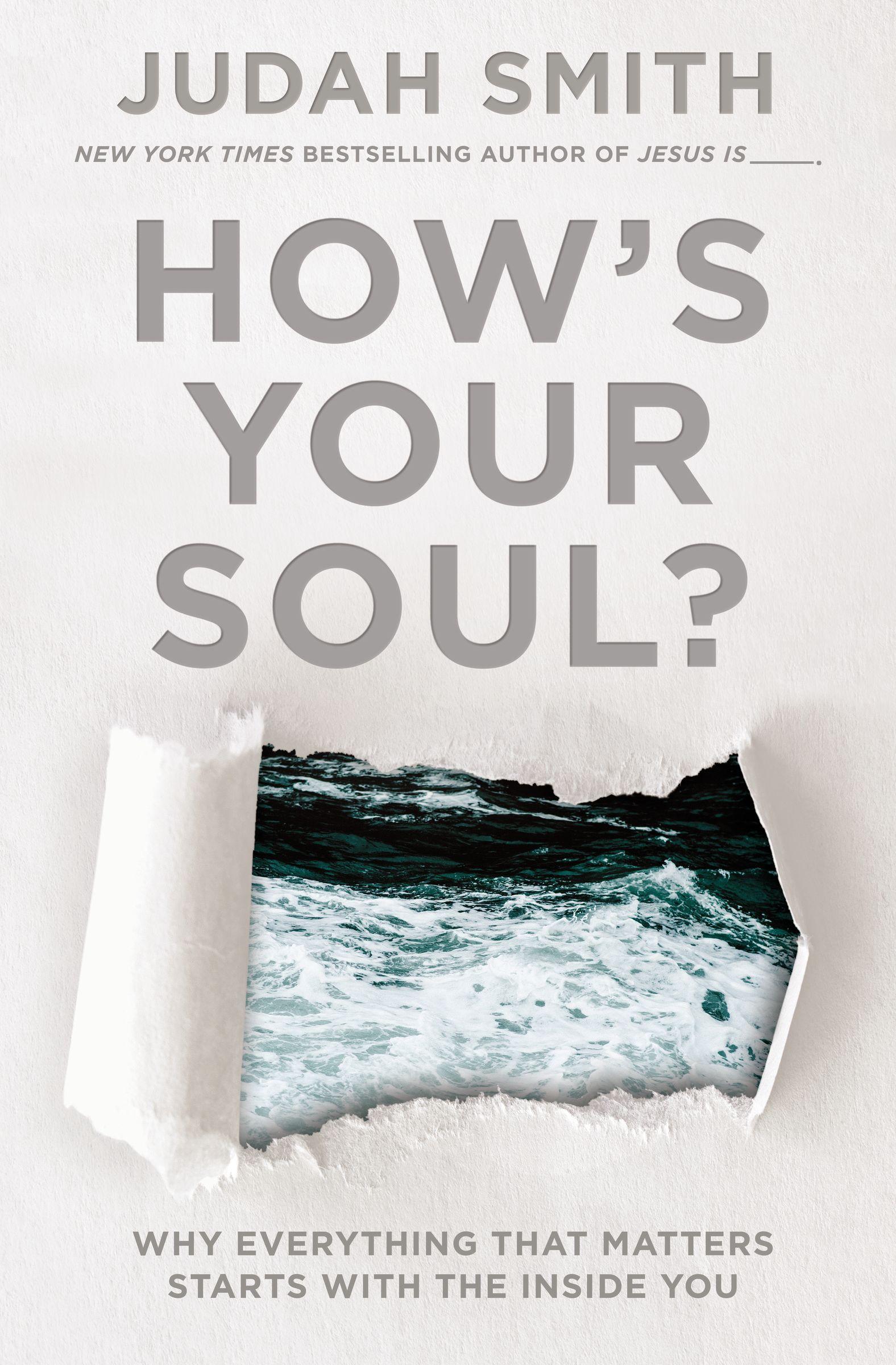 How's Your Soul? : Why Everything That Matters Starts with the Inside You - image 1 of 1