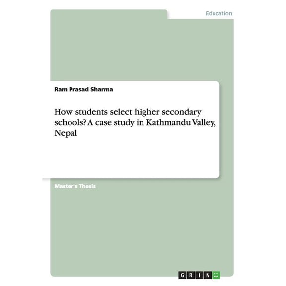 How students select higher secondary schools? A case study in Kathmandu Valley, Nepal