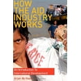 thumbnail image 1 of Pre-Owned How the Aid Industry Works: An Introduction to International Development (Paperback) 1565492870 9781565492875, 1 of 1