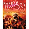 thumbnail image 1 of Pre-Owned How the Barbarian Invasions Shaped the Modern World: The Vikings, Vandals, Huns, Mongols, Goths, and Tartars who Razed the Old World and Formed the New (Paperback) 1592333036 9781592333035, 1 of 1