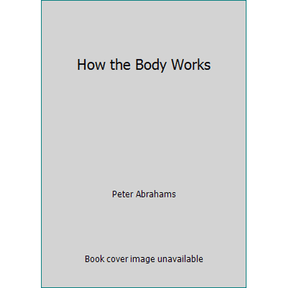 Pre-Owned How the Body Works (Paperback) 1905704569 9781905704569