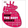 thumbnail image 1 of Pre-Owned How the Body Works : The Facts Simply Explained (Hardcover) 9781465429933, 1 of 1