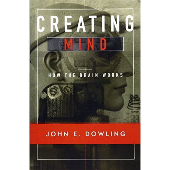 Pre-Owned Creating Mind: How the Brain Works (Paperback) 0393974464 9780393974461