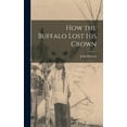 thumbnail image 1 of How the Buffalo Lost his Crown, (Hardcover), 1 of 1