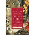 thumbnail image 1 of Pre-Owned How the Catholic Church Built Western Civilization, 9781596983281, 1596983280, Paperback, Reprint edition, 1 of 1