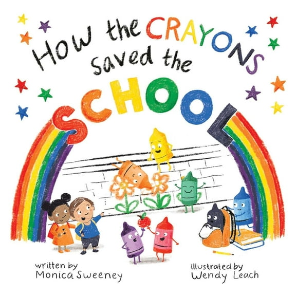 How the Crayons Saved How the Crayons Saved the School, Book 4, (Hardcover)