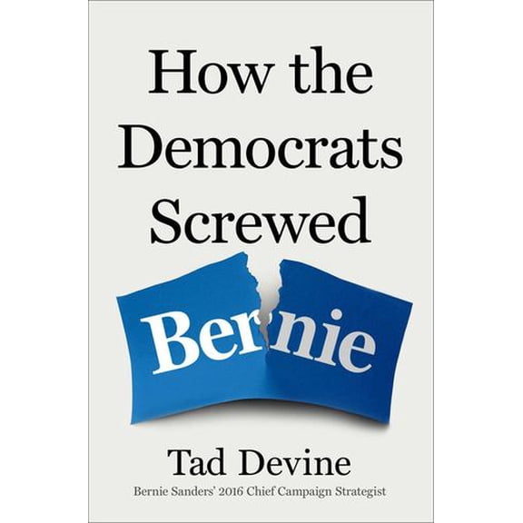 How the Democrats Screwed Bernie
