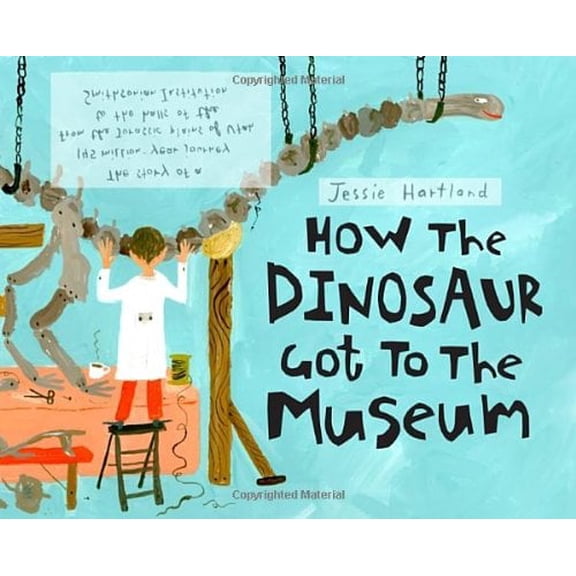 Pre-Owned How the Dinosaur Got to the Museum (Hardcover) by Jessie Hartland