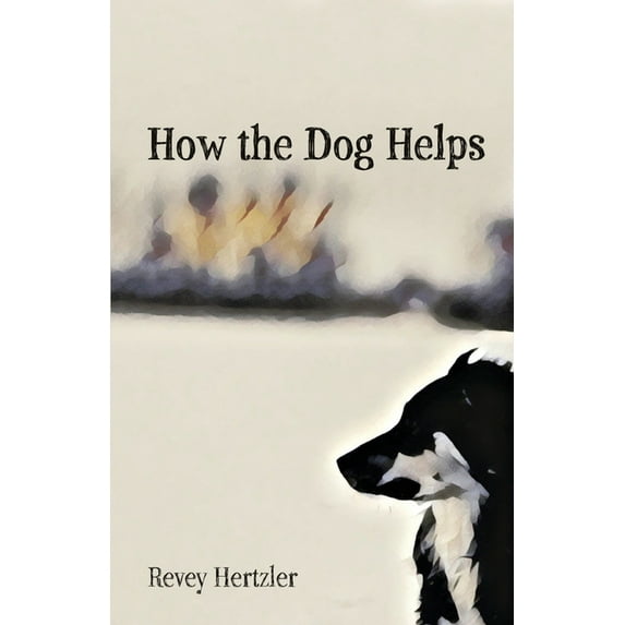 How the Dog Helps (Paperback) by Revey Hertzler