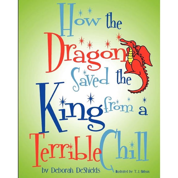 How the Dragon Saved the King (from a Terrible Chill), (Paperback)