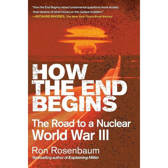 How the End Begins : The Road to a Nuclear World War III (Paperback)