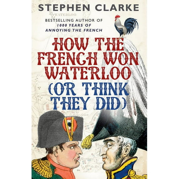 How the French Won Waterloo (or Think They Did) (Paperback)