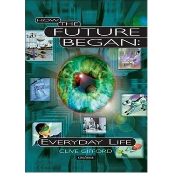 Pre-Owned How the Future Began: Everyday Life (Hardcover) 0753452685 9780753452684